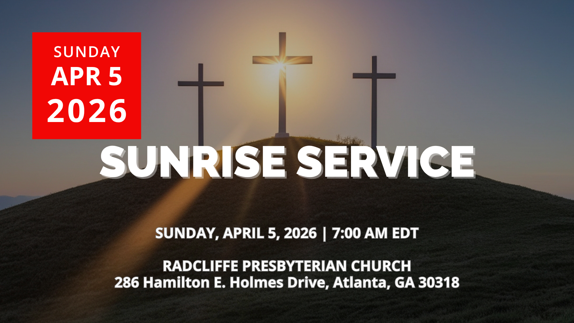 Three crosses on a hill silhouetted against a bright rising sun. Text: Sunrise Service, Sunday, April 5, 2026, 7:00 AM EDT at Radcliffe Presbyterian Church.