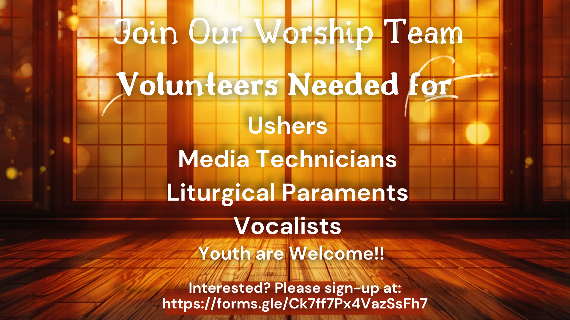 A warm, golden-lit image of a sanctuary interior with a wooden floor and grid-style windows. Text overlays invite volunteers for Ushers, Media Technicians, Liturgical Paraments, and Vocalists